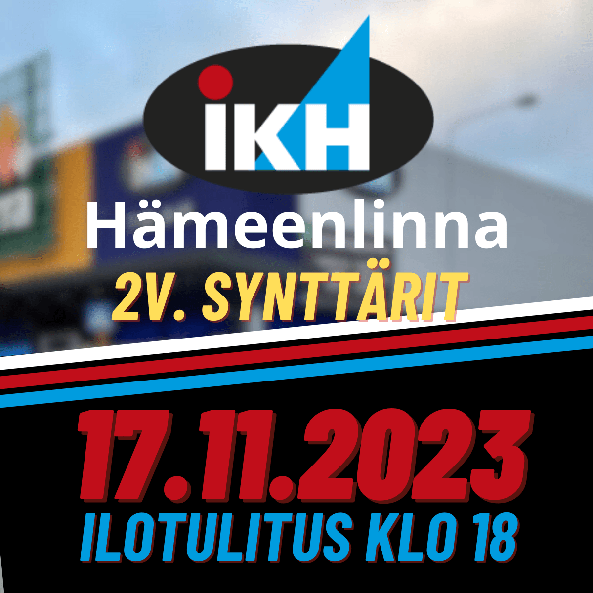 IKH Hämeenlinna 2-vuotissynttärit 17.11.2023 - Pyrokratia Oy